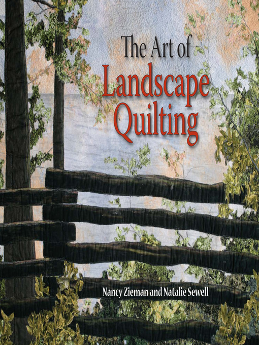 Title details for The Art of Landscape Quilting by Nancy Zieman - Available